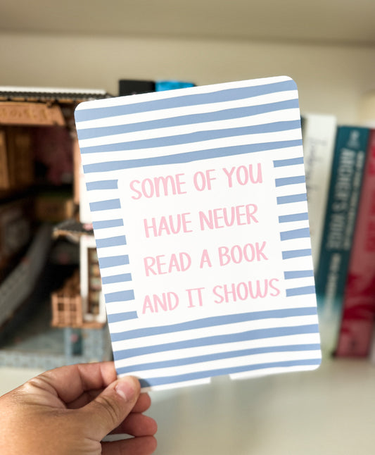 Some of You Have Never Read a Book and It Shows Kindle Case Insert