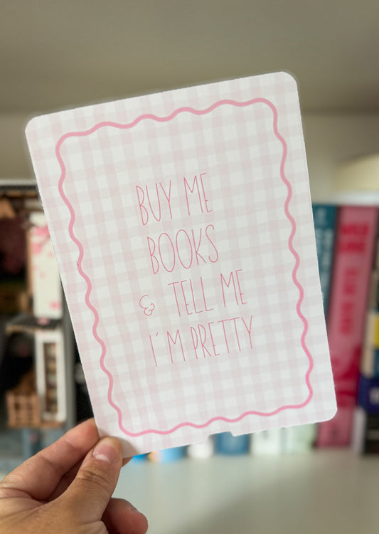 Buy Me Books and Tell Me I'm Pretty Kindle Case Insert